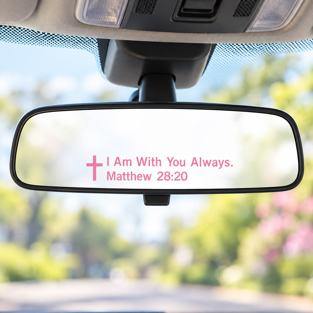 “I Am With You Always” Matthew 28:20 Vinyl Mirror Decal