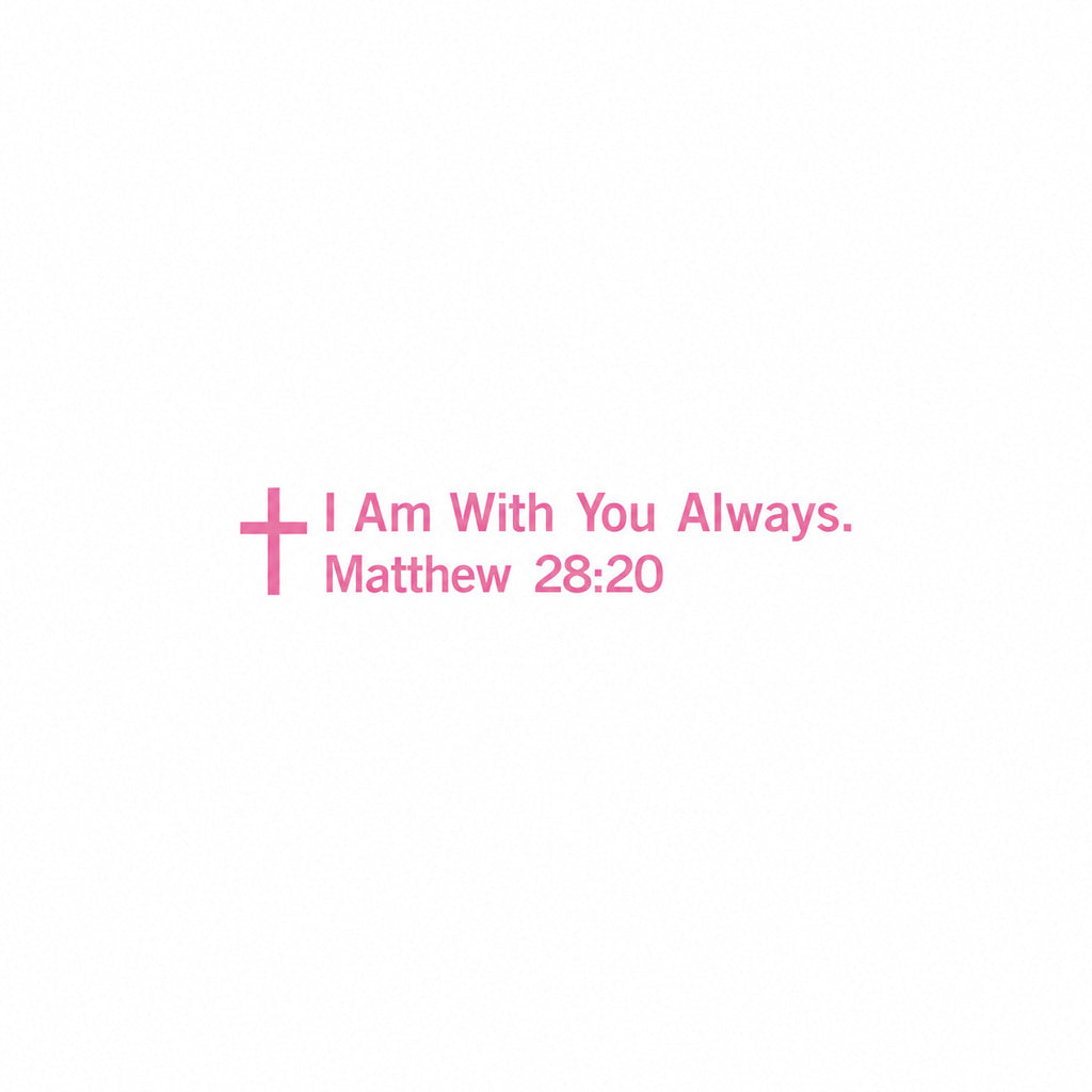 “I Am With You Always” Matthew 28:20 Vinyl Mirror Decal